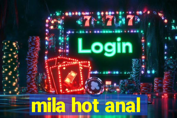 mila hot anal